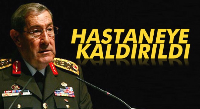 Son dakika! Eski Genelkurmay Başkanı emekli Orgeneral Yaşar Büyükanıt hastaneye kaldırıldı