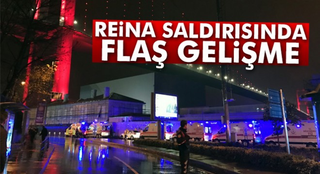 Son dakika: Reina saldırısında flaş gelişme