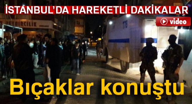 Sultangazi'de iki grup arasında çıkan kavgada bıçaklar konuştu : 1 ölü