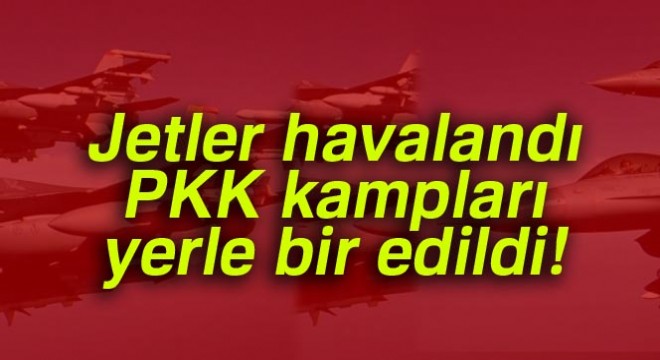 TSK:'Kuzey Irak'ın Zap bölgesindeki PKK kamplarına hava harekatı düzenlendi'