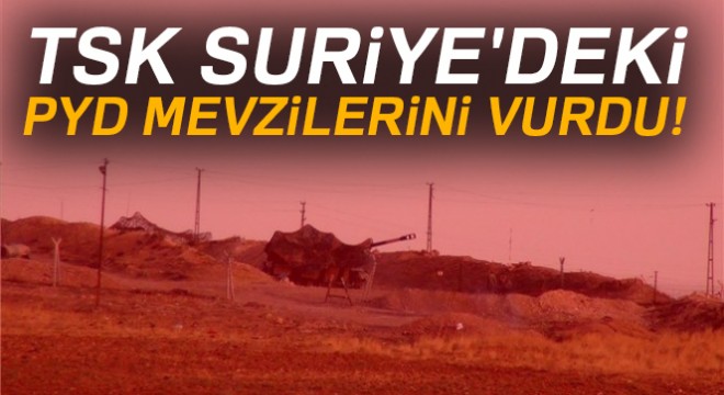 TSK Suriye'deki PYD mevzilerini vurdu