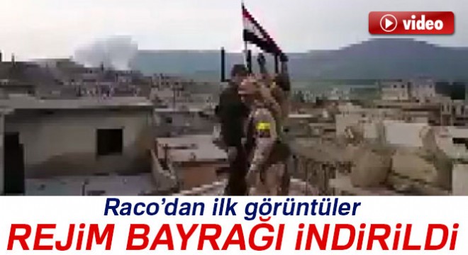 TSK ve ÖSO Raco'ya girdi, Rejim bayrağını indirdi