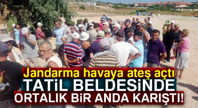 Tatil merkezinde ortalık karıştı, jandarma havaya ateş açtı