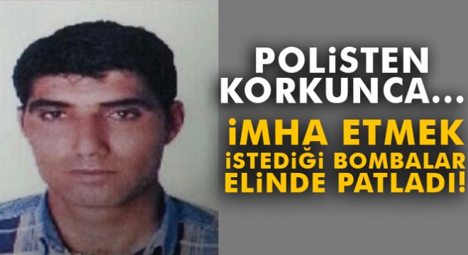 Teröristin imha etmek istediği bombalar elinde patladı