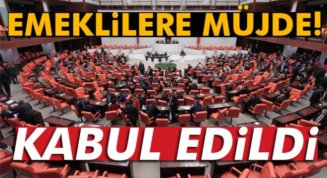 Torba tasarının emeklileri ilgilendiren maddesi kabul edildi