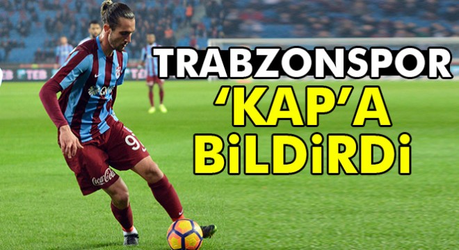 Trabzonspor, Yusuf Yazıcı'yı KAP'a bildirildi