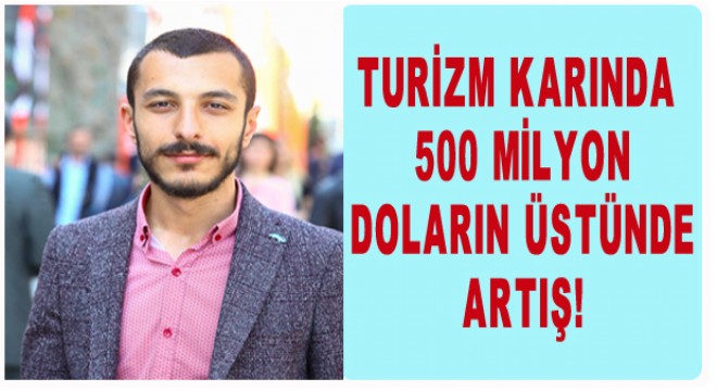 Turizm karında 500 Milyon Doların üstünde artış!