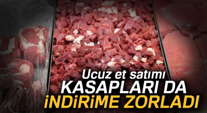 Ucuz et satımı kasapları da indirime zorladı