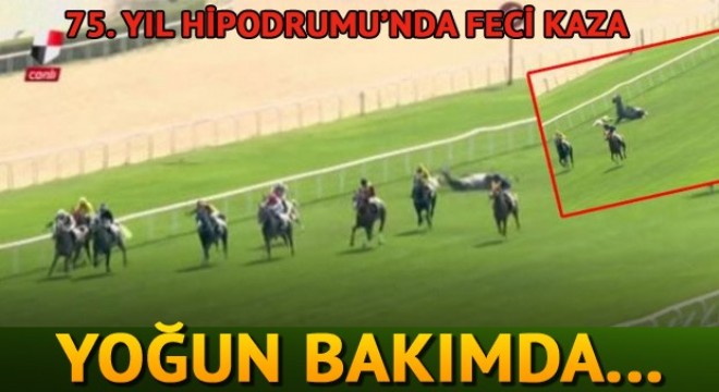 Ünlü jokey yoğun bakımda