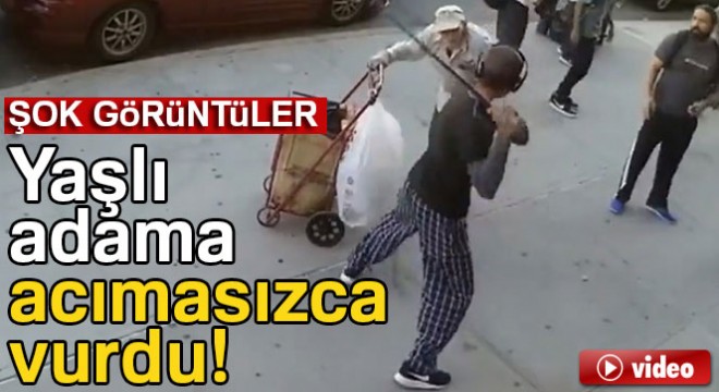 Yaşlı adama acımasızca vurdu!