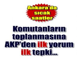 Komutan zirvesine AK Parti'den ilk yorum
