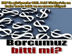 Türkiye'nin IMF'ye borcu 2013'de bitiyor